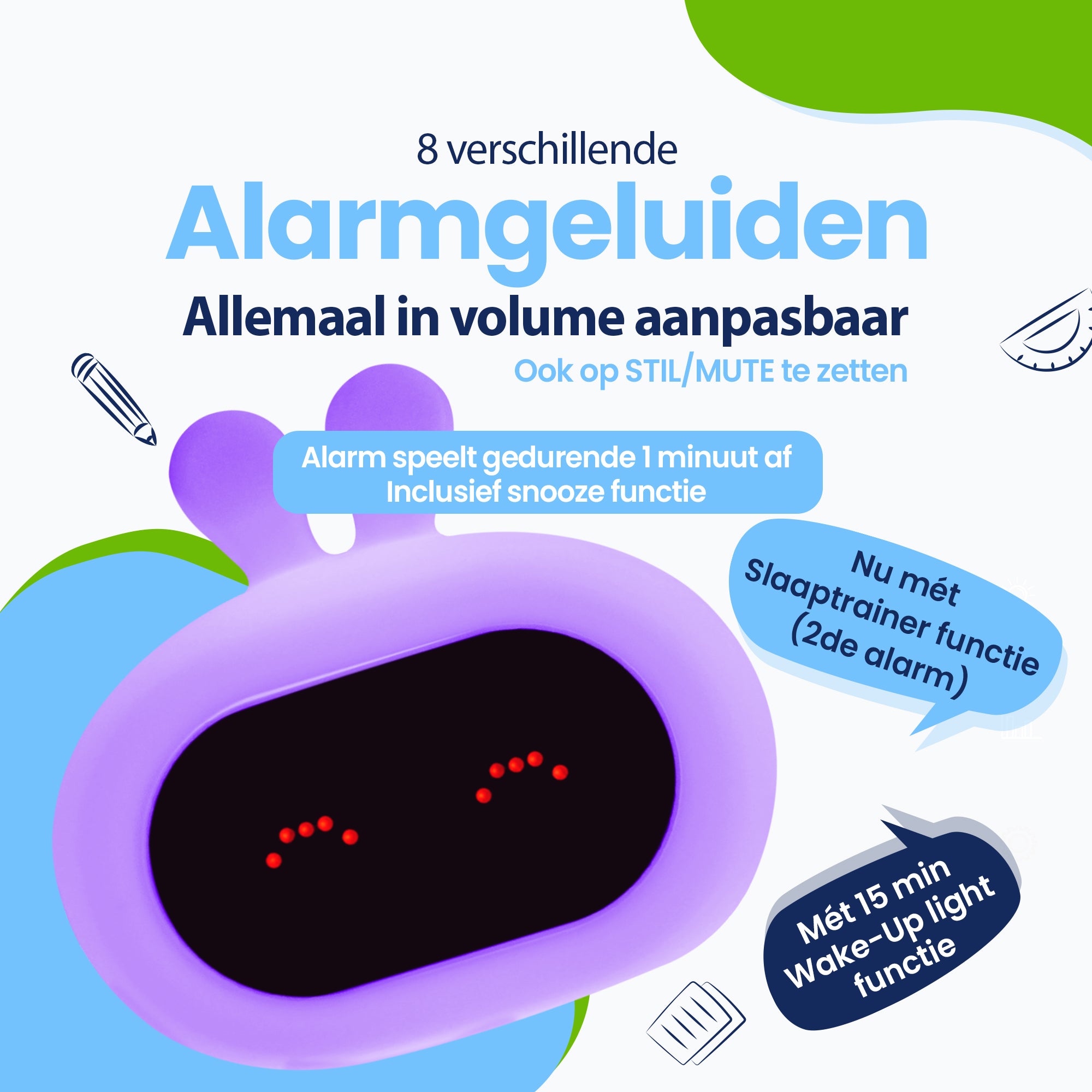 8 verschillende alarmgeluiden - Allemaal in volume aanpasbaar. Alarm speelt gedurende 1 minuut af - Inclusief snooze functie - Mét 15 min Wake-Up light functie