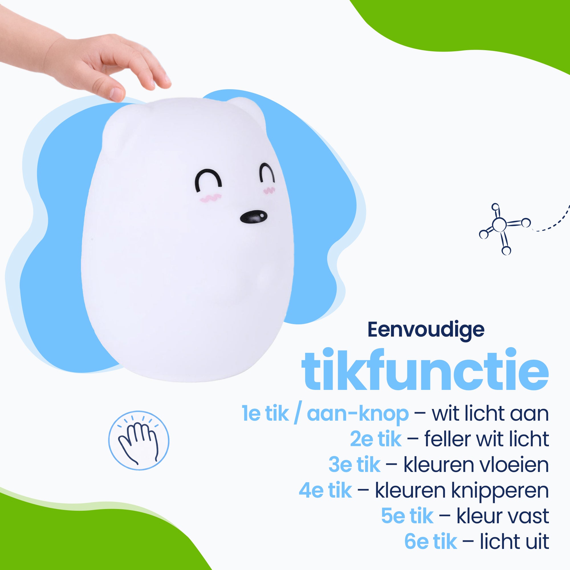 Eenvoudig Tap-on systeem - Eenvoudig in gebruik - zet het licht aan - maakt het licht feller - laat de kleuren vloeien - kleuren afwisselend knipperen - zet de kleur vast - zet de kleur uit