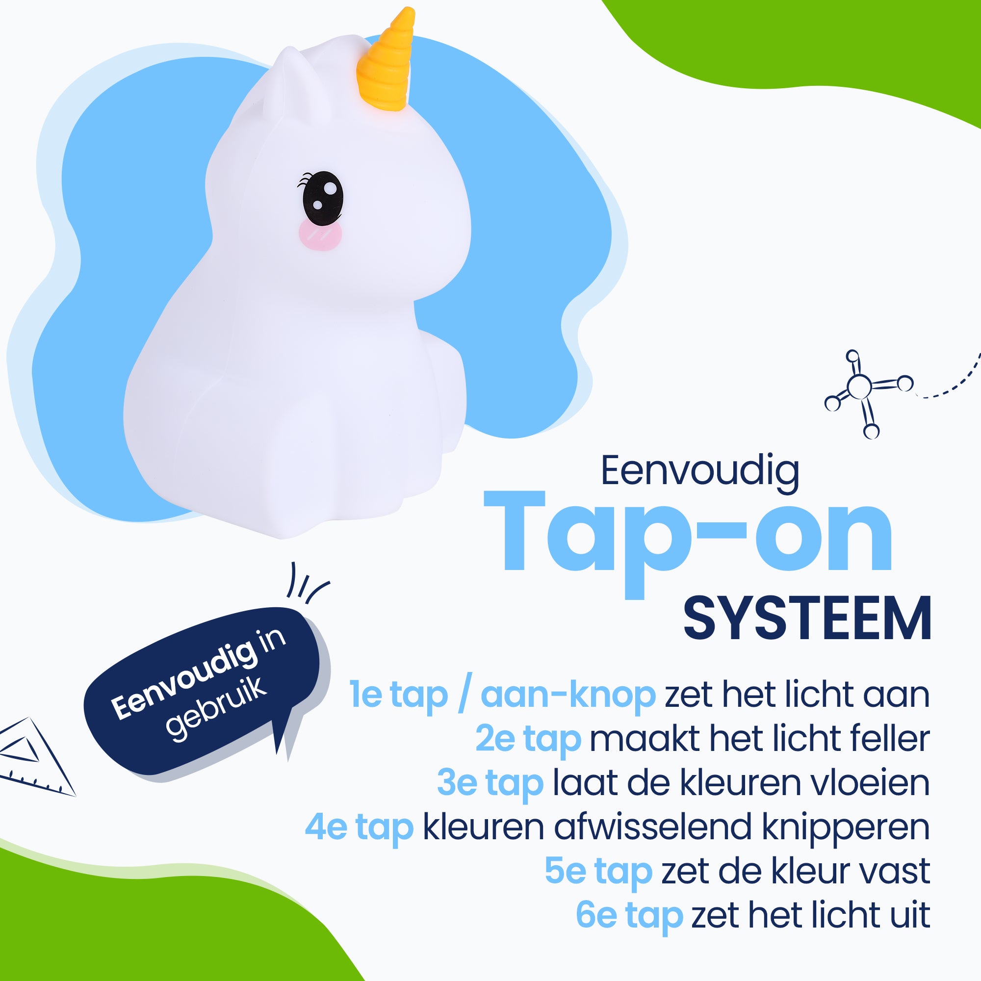 Eenvoudig Tap-on systeem - Eenvoudig in gebruik - zet het licht aan - maakt het licht feller - laat de kleuren vloeien - kleuren afwisselend knipperen - zet de kleur vast - zet de kleur uit